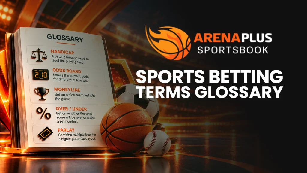 ArenaPlus sports betting terms glossary banner explaining handicap, over/under, and vig, with an example odds board showing moneyline, spread, and totals markets.