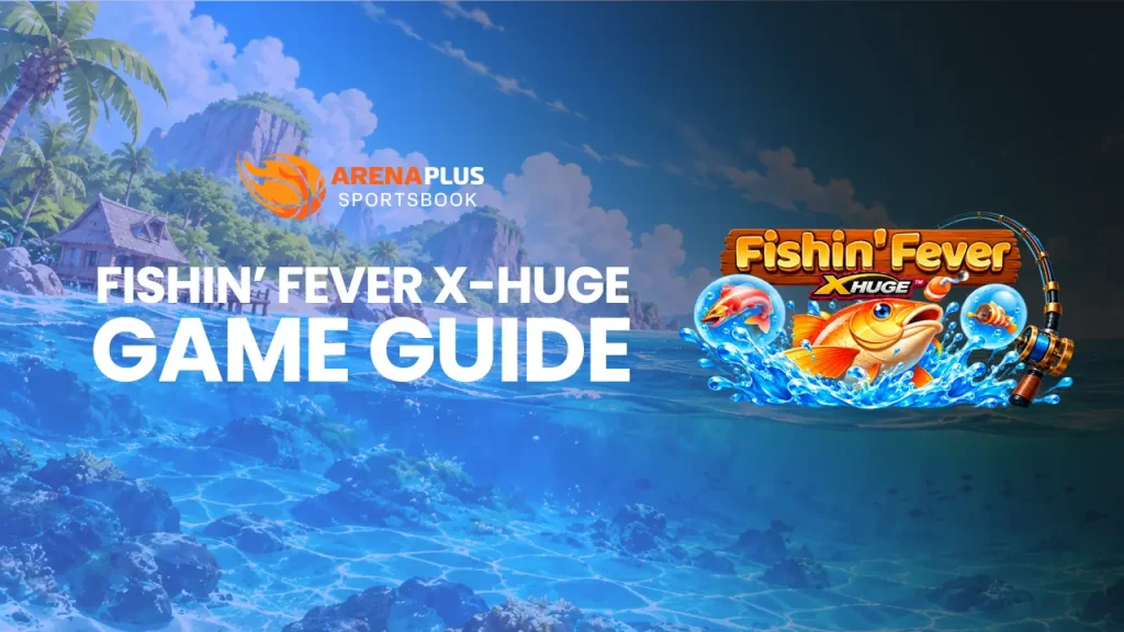 A blog image banner of Fishin' Fever x Huge Slot Game Guide at ArenaPlus